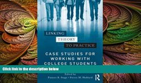 there is  Linking Theory to Practice - Case Studies for Working with College Students
