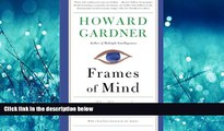 Popular Book Frames of Mind: The Theory of Multiple Intelligences
