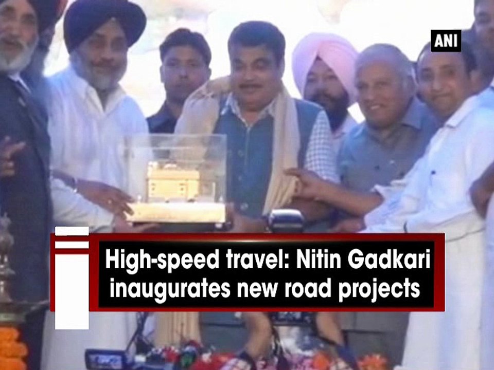 High-speed travel: Nitin Gadkari inaugurates new road projects