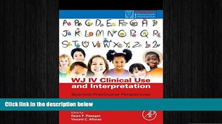 READ book  WJ IV Clinical Use and Interpretation: Scientist-Practitioner Perspectives (Practical