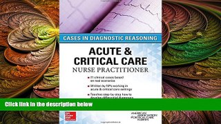 book online ACUTE   CRITICAL CARE NURSE PRACTITIONER: CASES IN DIAGNOSTIC REASONING