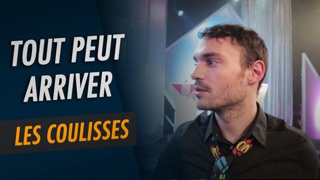 Tout Peut Arriver - Les Coulisses