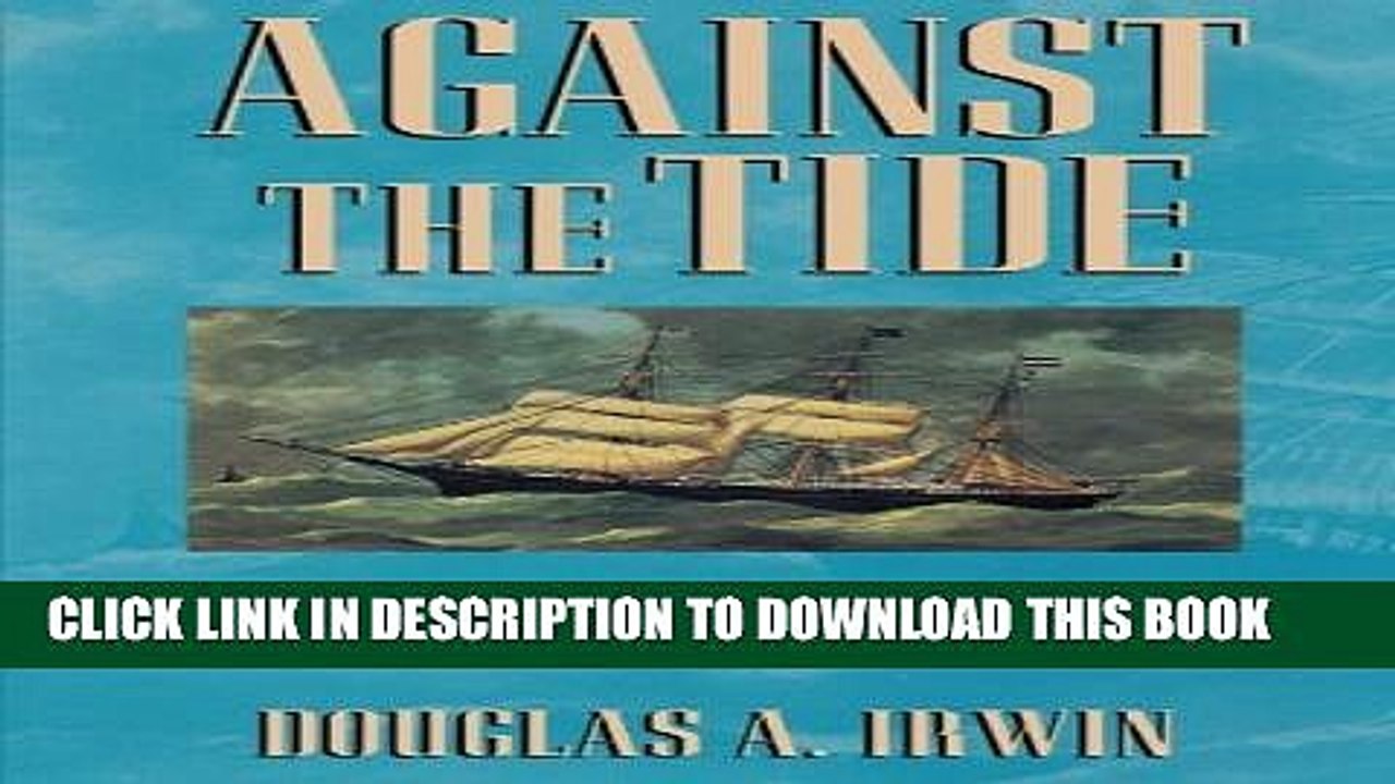 [PDF] Against the Tide: An Intellectual History of Free Trade Full Colection