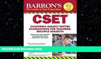 there is  Barron s CSET, 4th Edition: California Subject Matter Exams for Teachers: Multiple