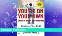 there is  You re On Your Own (But I m Here If You Need Me): Mentoring Your Child During the