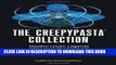 [PDF] The Creepypasta Collection: Modern Urban Legends You Can t Unread Full Online
