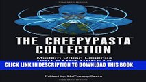 [PDF] The Creepypasta Collection: Modern Urban Legends You Can t Unread Full Online