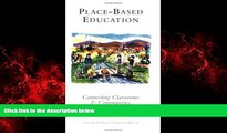 Enjoyed Read Place-based Education: Connecting Classrooms   Communities, With Index