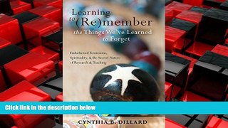 Choose Book Learning to (Re)member the Things We ve Learned to Forget: Endarkened Feminisms,