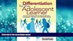 Choose Book Differentiation for the Adolescent Learner: Accommodating Brain Development, Language,