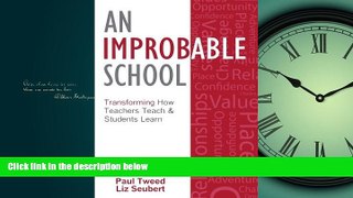 Choose Book An Improbable School: Transforming How Teachers Teach   Students Learn