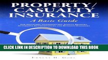 [Read PDF] Property/Casualty Insurance, a Basic Guide: For Adjusters, Underwriters, Agents,