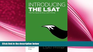 there is  Introducing the LSAT: The Fox Test Prep Quick   Dirty LSAT Primer