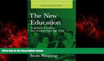 Choose Book The New Education: Progressive Education One Hundred Years Ago Today (Classics in