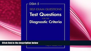 there is  DSM-5 Self-Exam Questions: Test Questions for the Diagnostic Criteria