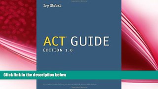 behold  Ivy Global s ACT Guide, 1st Edition