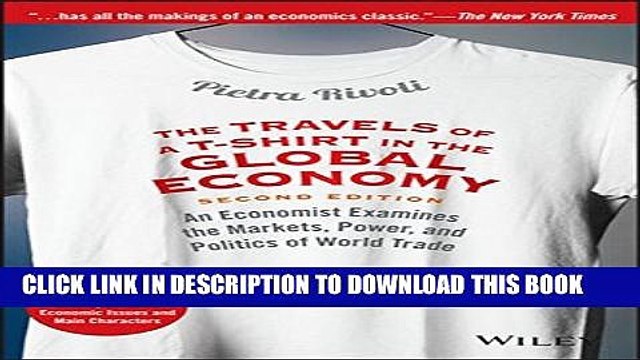 [PDF] The Travels of a T-Shirt in the Global Economy: An Economist Examines the Markets, Power,
