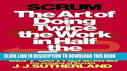 [PDF] Scrum: The Art of Doing Twice the Work in Half the Time Full Colection