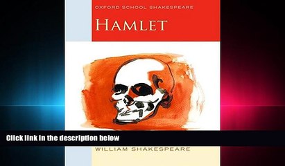 complete  Hamlet: Oxford School Shakespeare (Oxford School Shakespeare Series)