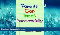 Choose Book Parents Can Teach Successfully: A Guide to Help Parents Teach Their Elementary-Age