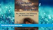 For you Teachers Teaching Teachers: Wit, Wisdom, and Whimsey for Troubled Times (Extreme teaching: