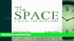 Enjoyed Read The Space: A Guide for Educators