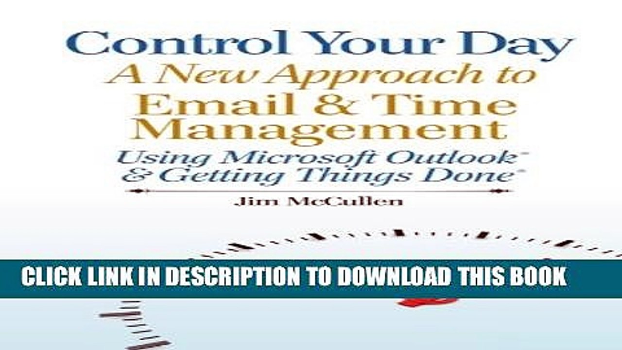 [Read PDF] Control Your Day: A New Approach to Email and Time Management Using MicrosoftÂ® Outlook