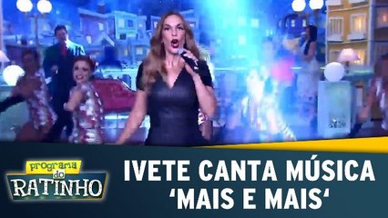 Ivete canta música `Mais e Mais`