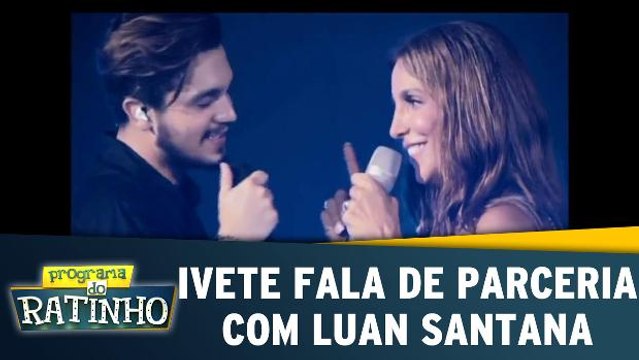 Ivete fala de parceria com Luan Santana