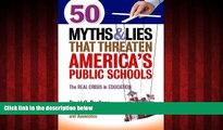 Enjoyed Read 50 Myths and Lies That Threaten America s Public Schools: The Real Crisis in Education