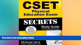 there is  CSET Physical Education Exam Secrets Study Guide: CSET Test Review for the California