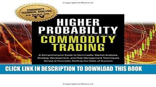 [PDF] Higher Probability Commodity Trading: A Comprehensive Guide to Commodity Market Analysis,