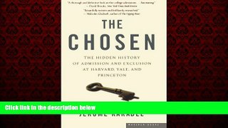 Choose Book The Chosen: The Hidden History of Admission and Exclusion at Harvard, Yale, and