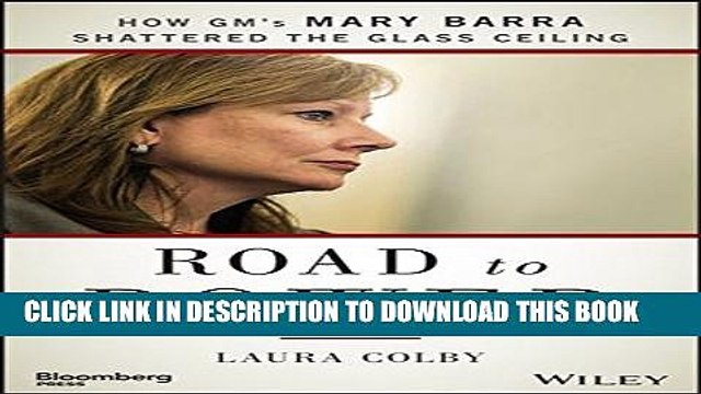 [PDF] Road to Power: How GM s Mary Barra Shattered the Glass Ceiling (Bloomberg) Full Online