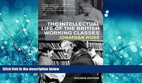 For you The Intellectual Life of the British Working Classes: Second Edition