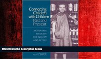 Online eBook Connecting Children with Children, Past and Present: Motivating Students for Inquiry