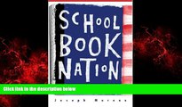 For you Schoolbook Nation: Conflicts over American History Textbooks from the Civil War to the