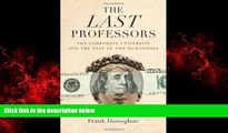 Online eBook The Last Professors: The Corporate University and the Fate of the Humanities