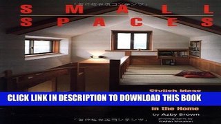 [PDF] Small Spaces: Stylish Ideas for Making More of Less in the Home Full Collection