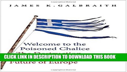 [PDF] Welcome to the Poisoned Chalice: The Destruction of Greece and the Future of Europe Popular