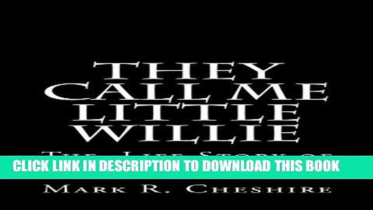 [PDF] They Call Me Little Willie: The Life Story of William L. Adams Popular Colection