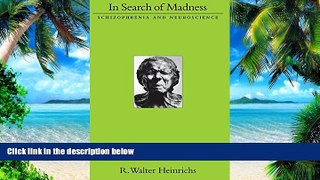 Big Deals  In Search of Madness: Schizophrenia and Neuroscience  Free Full Read Most Wanted