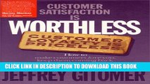 [PDF] Customer Satisfaction Is Worthless, Customer Loyalty Is Priceless: How to Make Customers