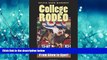 Enjoyed Read College Rodeo: From Show to Sport (Centennial Series of the Association of Former