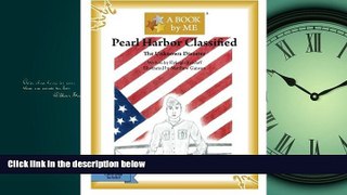For you Pearl Harbor Classified: The Unknown Disaster (A BOOK by ME)