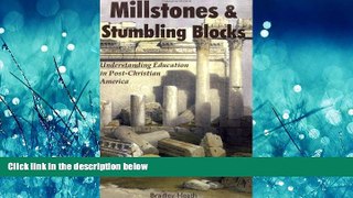 Choose Book Millstones   Stumbling Blocks: Understanding Education in Post-Christian America