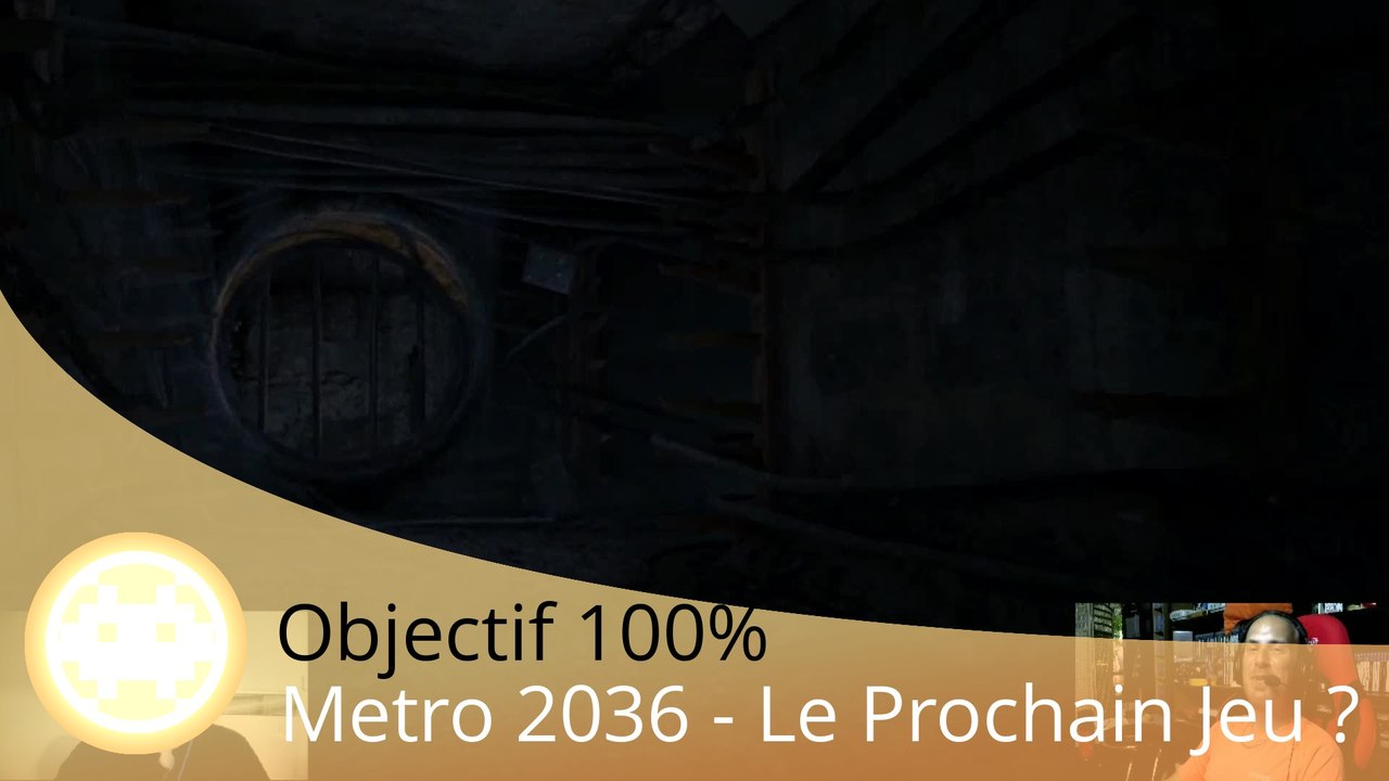 Objectif 100% - Metro (Metro 2036, le Film 2033 et le Prochain Jeu ! Ep.3)