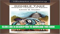 [Read PDF] Double Take - Unequal Taxation of Equals (Vandeplas Publishing: Tax Law Series) Ebook