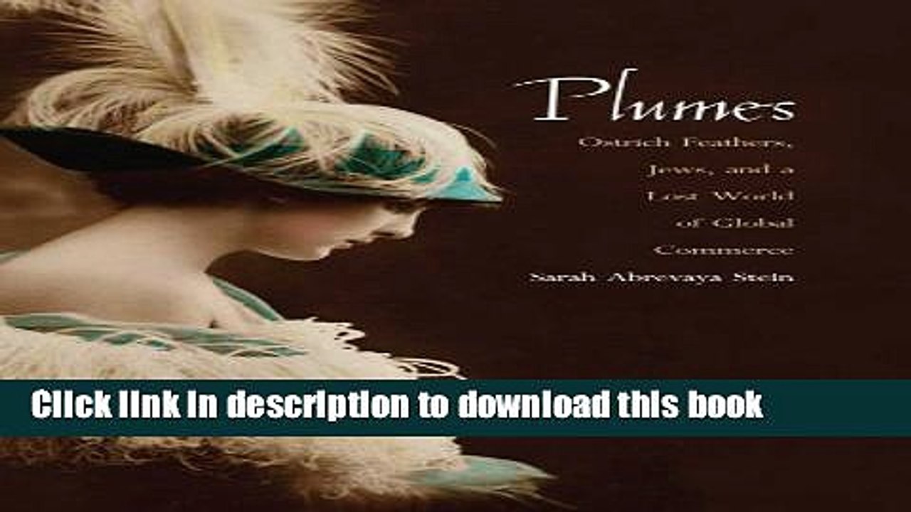 [PDF] Plumes: Ostrich Feathers, Jews, and a Lost World of Global Commerce Full Colection