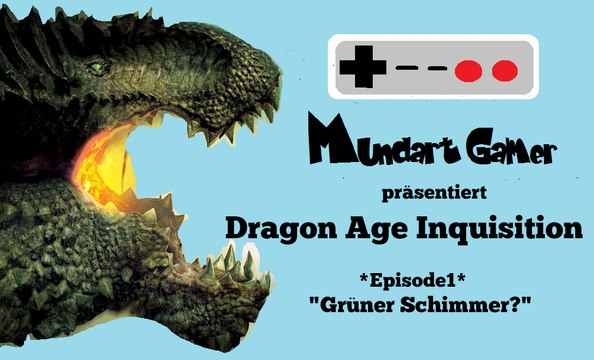Mundart Gamer - Dragon Age Inquisition - Let's Play Folge 1 - Grüner Schimmer? (PS4 Gameplay Bayerisch Deutsch German)